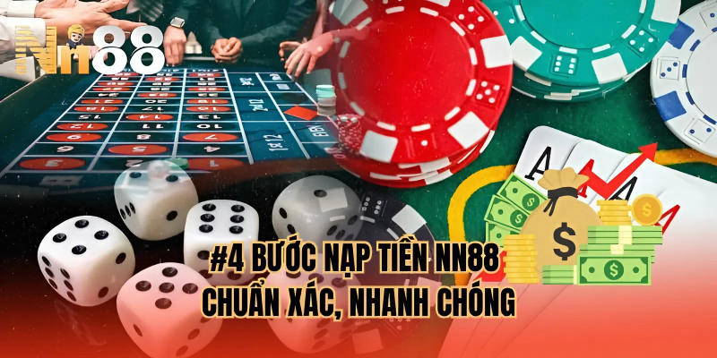 #4 bước nạp tiền NN88 chuẩn xác, nhanh chóng