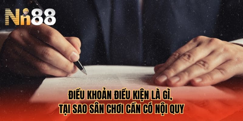 Điều khoản điều kiện là gì, tại sao sân chơi cần có nội quy
