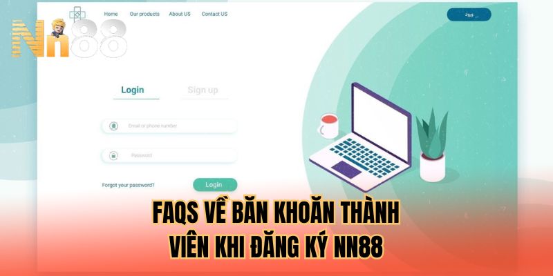 FAQS về băn khoăn thành viên khi đăng ký NN88