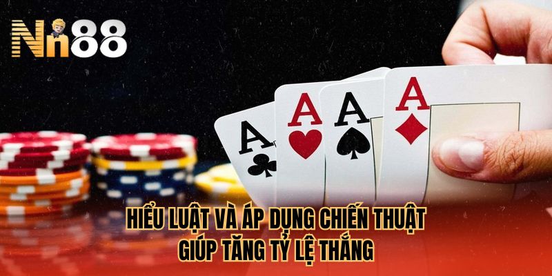 Hiểu luật và áp dụng chiến thuật giúp tăng tỷ lệ thắng