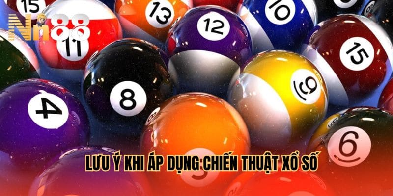 Lưu ý khi áp dụng chiến thuật xổ số