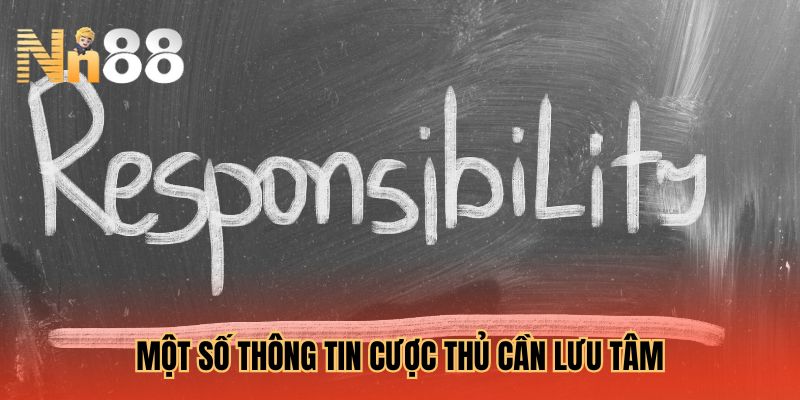 Một số thông tin cược thủ cần lưu tâm
