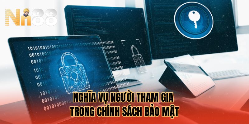 Nghĩa vụ người tham gia trong chính sách bảo mật