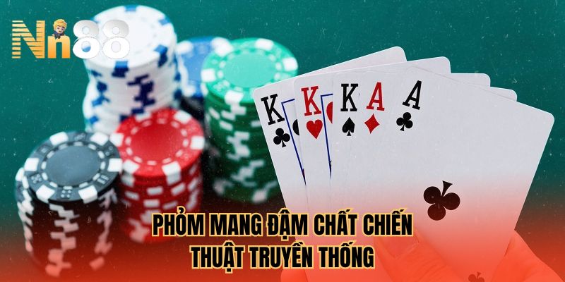 Phỏm mang đậm chất chiến thuật truyền thống