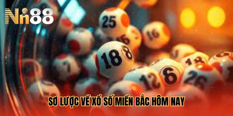 Sơ lược về xổ số miền Bắc hôm nay