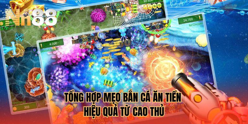 Tổng hợp mẹo bắn cá ăn tiền hiệu quả từ cao thủ