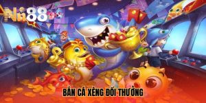 ban-ca-xeng-doi-thuong-trai-nghiem-san-ca-dinh-cao