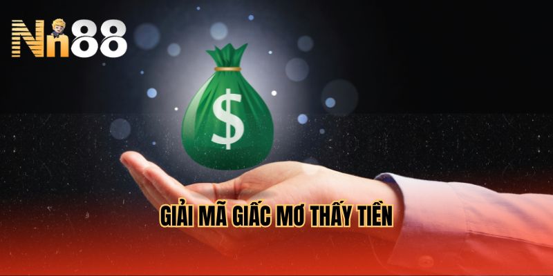 giai-ma-giac-mo-thay-tien-va-diem-bao-cac-con-so-may-man