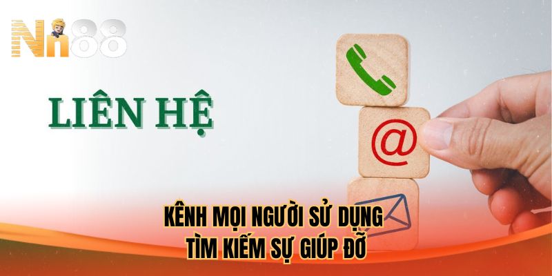 Kênh mọi người sử dụng tìm kiếm sự giúp đỡ