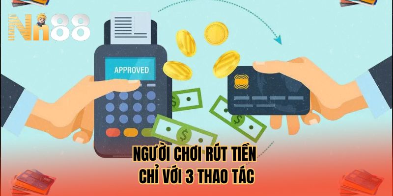 Người chơi rút tiền chỉ với 3 thao tác