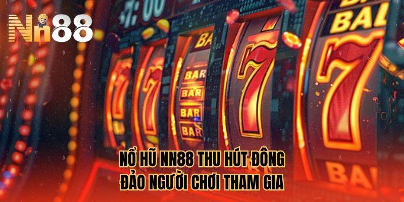 Nổ hũ NN88 thu hút đông đảo người chơi tham gia