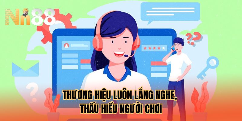 Thương hiệu luôn lắng nghe, thấu hiểu người chơi